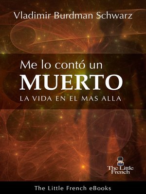 cover image of Me Lo Contó Un Muerto (La Vida en el Mas Alla)